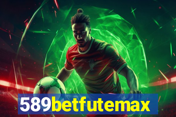 589betfutemax futebol ao vivo